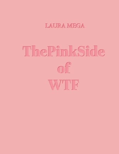 ThePinkSide of WTF