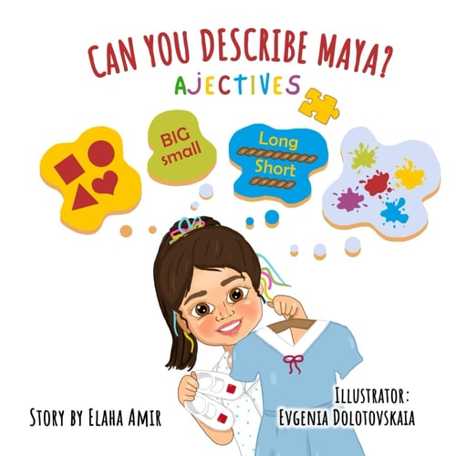 Can You Describe Maya? - Adjectives Children's Book About Adjectives that Teaches Through Visuals, Allows Interaction, Balancing Learning and Fun for a Winning Combination
