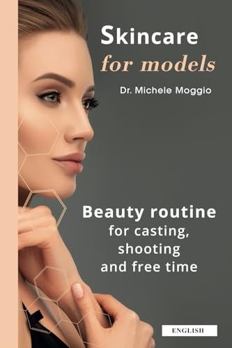 Skincare for Models Beauty Routine for Casting, Shooting and Free Time