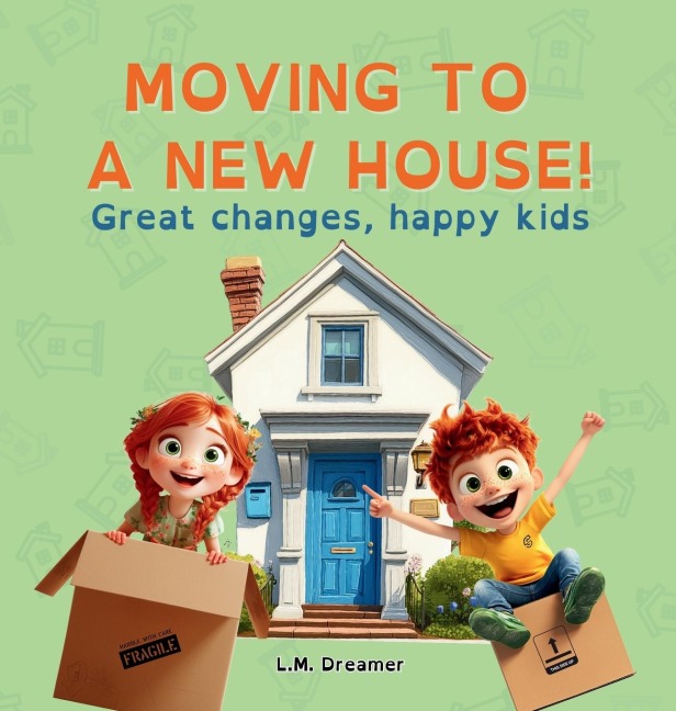 MOVING TO A NEW HOUSE!: Great changes, happy kids