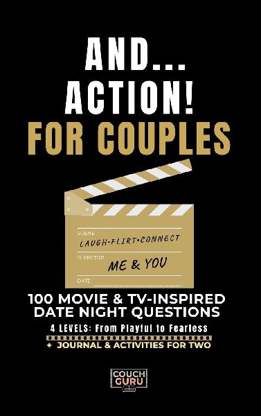 And... Action! For Couples: 100 Movie & TV-Inspired Date Night Questions - 4 Levels: From Playful to Fearless - Journal & Activities for Two