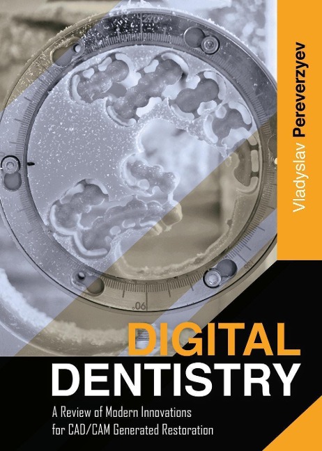 Digital Dentistry: A Review of Modern Innovations for CAD/CAM Generated Restoration