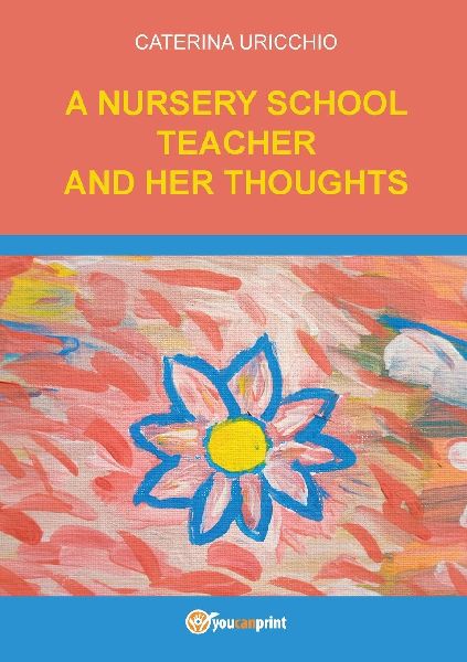 A Nursery School Teacher and her Thoughts
