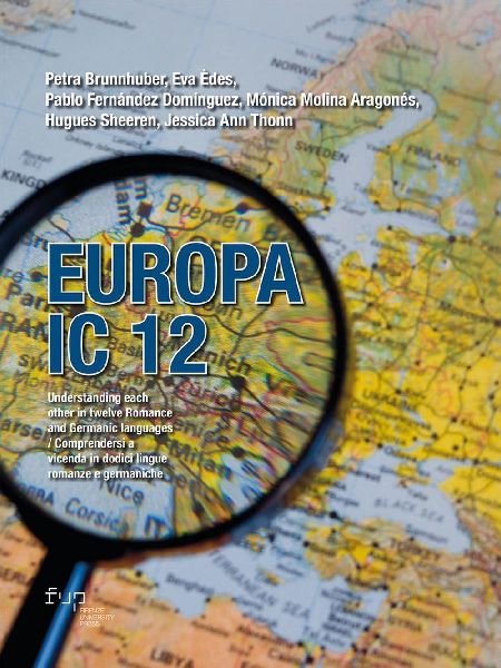 Europa IC 12. Understanding each other in twelve Romance and Germanic languages-Comprendersi a vicenda in dodici lingue romanze e germaniche
