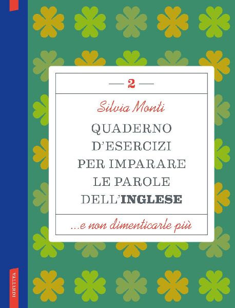 Quaderno desercizi per imparare le parole dellinglese. Vol. 2
