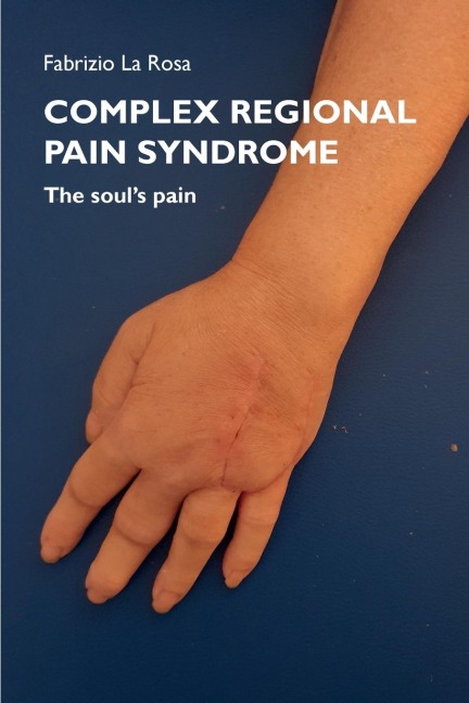 Complex Regional Pain Syndrome.  The souls pain