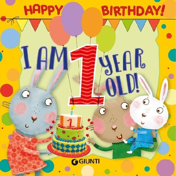 I Am 1 Year Old!