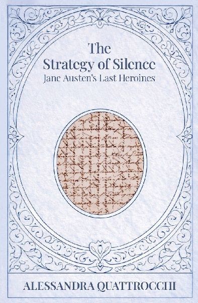 The Strategy of Silence: Jane Austens Last Heroines