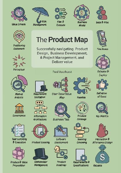 The Product Map: Navigate Product Design, Business Development & Project Management and Deliver Value