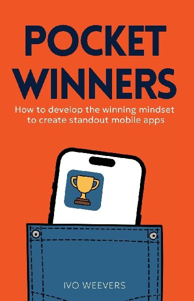 Pocket Winners: How to develop the winning mindset to create standout mobile apps