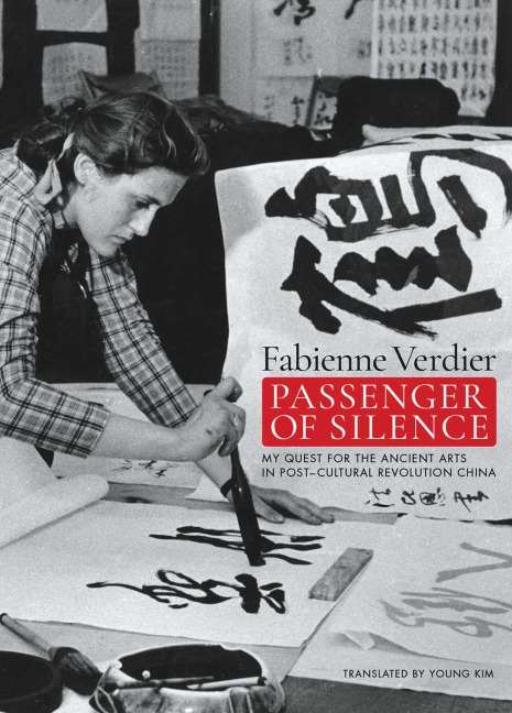 Passenger Of Silence: My Quest for the Ancient Arts in Post-cultural Revolution China