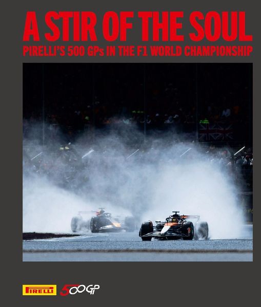 A Stir of the Soul: Pirelli's 500 GPS in the F1 World Championship