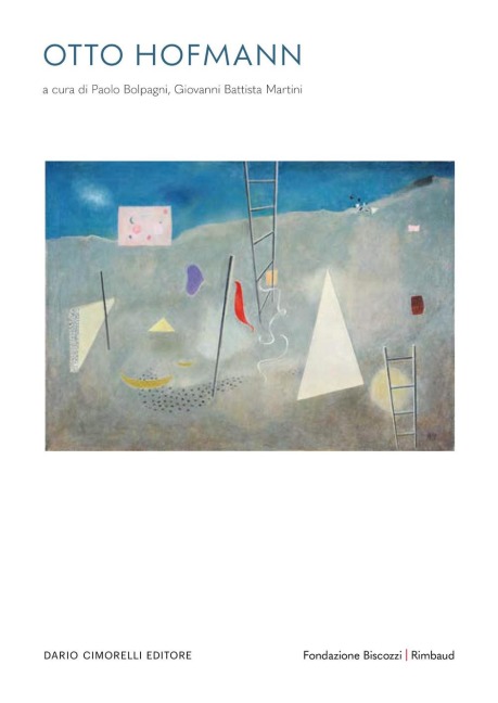 Otto Hofmann Limmaginario e il reale. Dal Bauhaus, un artista libero. Opere 1930-1954. Ediz. italiana, inglese e francese