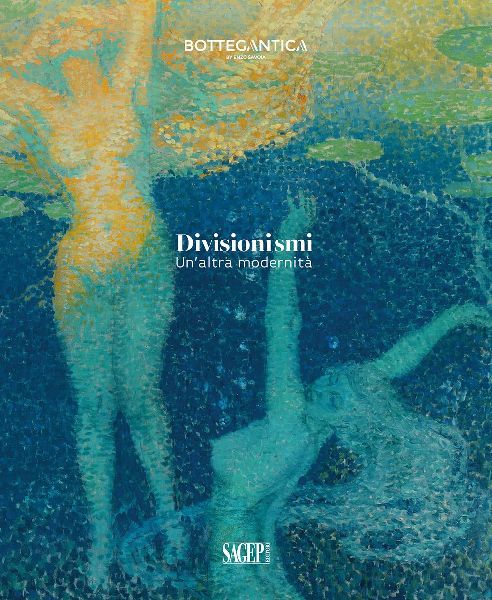 Divisionismi. Unaltra modernità. Ediz. italiana e inglese