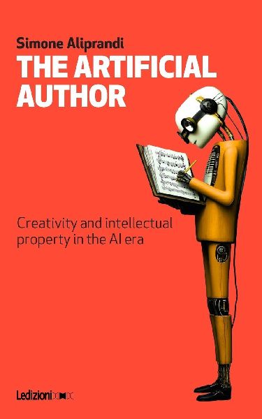 The Artificial Author: Creativity and intellectual property in the AI era