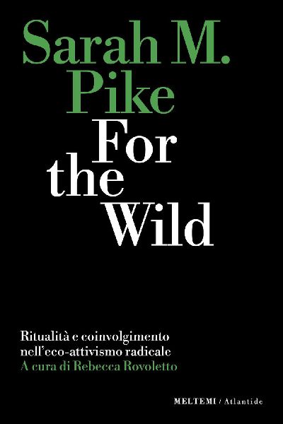 For the wild. Ritualità e coinvolgimento nelleco-attivismo radicale
