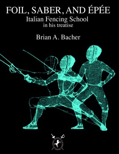 Italian Treatises on Foil, Épée, and Saber