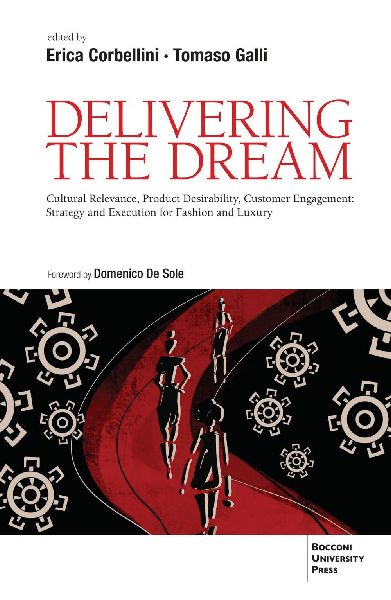Delivering the dream. Cultural relevance, product desirability, customer engagement: strategy and execution for fashion and luxury