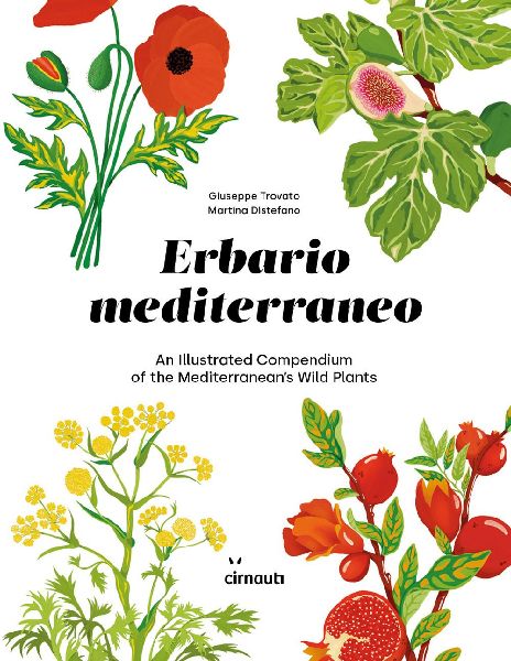 Erbario mediterraneo. An illustrated compendium of the mediterraneans wild plants. Ediz. italiana e inglese