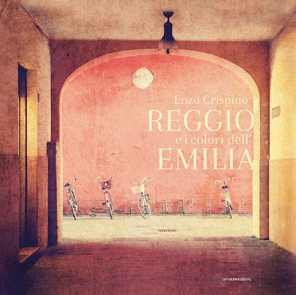 Reggio e i colori dellEmilia. Ediz. italiana e inglese