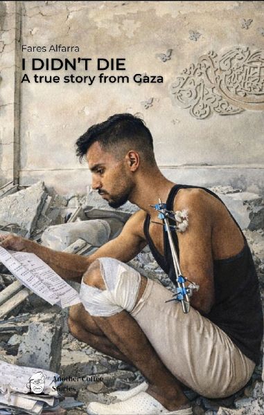 I didnt die. A true story from Gaza. Ediz. inglese e italiana