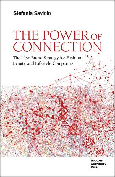 The Power of Connection: The New Brand Strategy for Fashion, Beauty and Lifestyle Companies