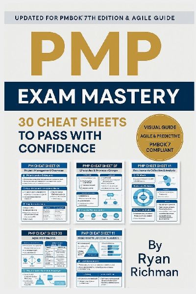 PMP Exam Mastery: 30 Cheat Sheets to Pass With Confidence
