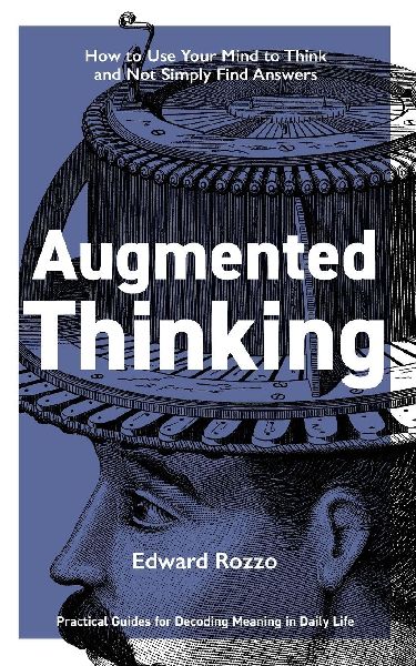 Augmented Thinking: How to Use Your Mind