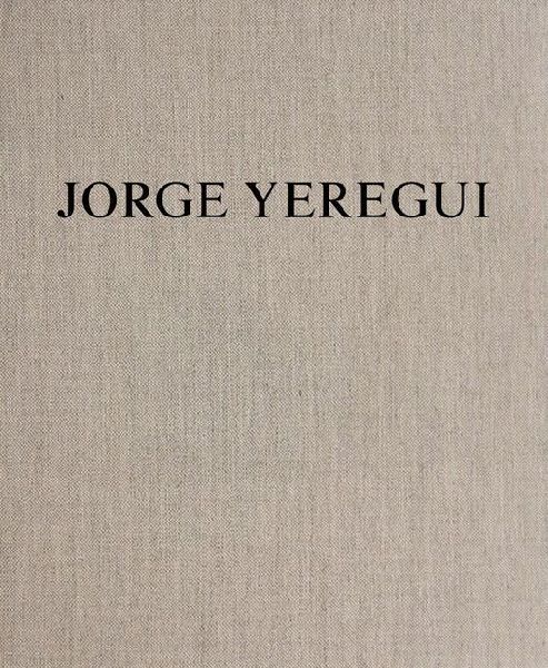 Jorge Yeregui: The Same Places