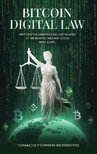 Bitcoin Digital Law: Why Cryptocurrencies are Digital Laws of the Internet Jurisdiction and Why States Must Adapt