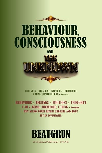 BEHAVIOUR, CONSCIOUSNESS AND THE UNKNOWN