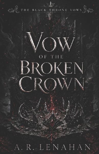 Vow of the Broken Crown: A Dark Cursed Kingdom Broken Throne Romance