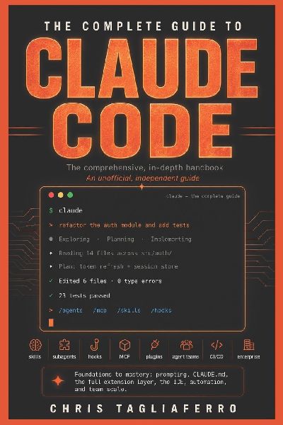 The Complete Guide to Claude Code: The Comprehensive, In-Depth Handbook