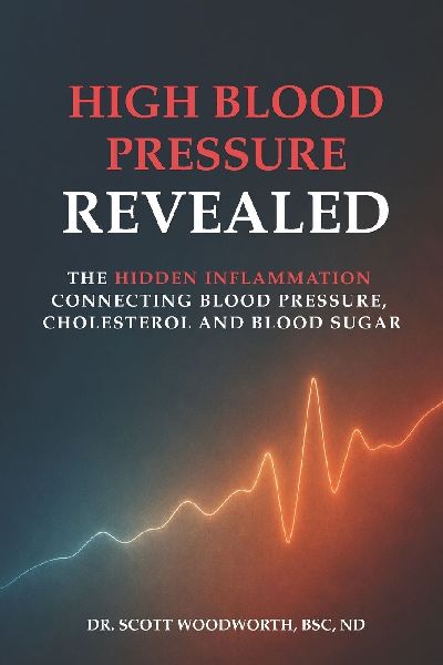 High Blood Pressure Revealed: The Hidden Inflammation Connecting Blood Pressure, Cholesterol and Blood Sugar