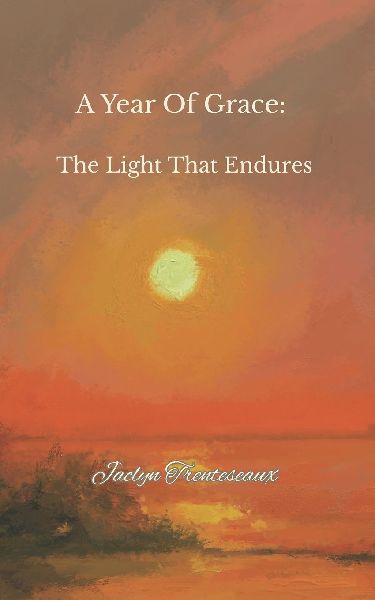 A Year Of Grace: The Light That Endures