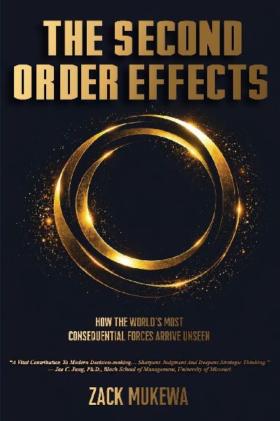 The Second Order Effects: How the World's Most Consequential Forces Arrive Unseen