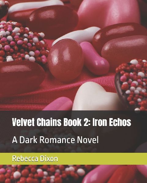 Velvet Chains Book 2: Iron Echos: A Dark Romance Novel