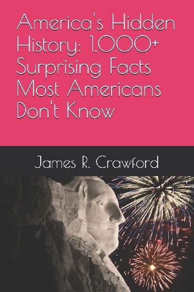 America's Hidden History: 1,000+ Surprising Facts Most Americans Don't Know