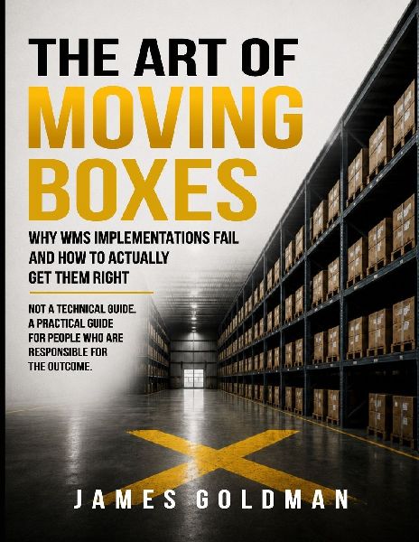 The Art of Moving Boxes: Why WMS Implementations Fail and How to Actually Get Them Right