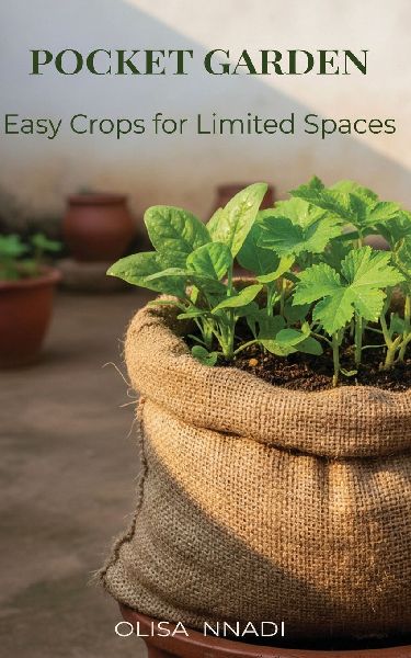 Pocket Gardens: Easy Crops for Limited Spaces