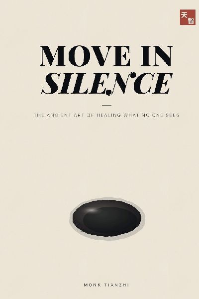Move in Silence: The Ancient Art of Healing What No One Sees