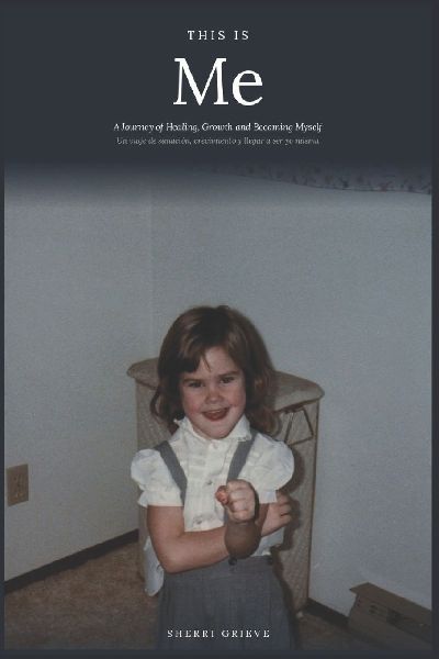 THIS IS ME: A Journey of Healing, Growth and Becoming Myself: Bilingual English/Spanish Edition