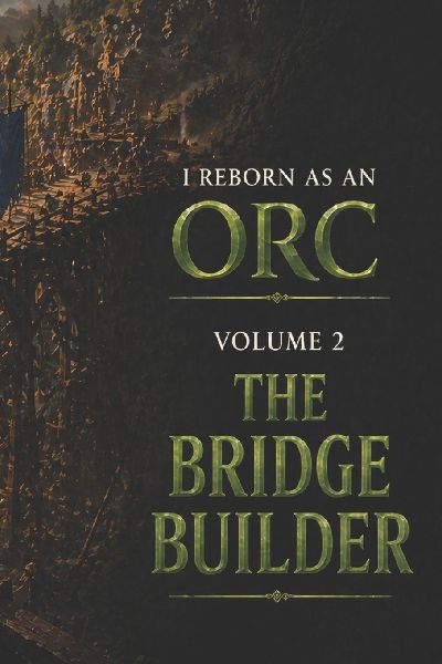 I reborn as an orc: The bridge builder