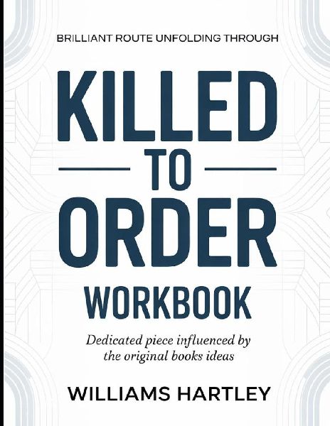Brilliant Route Unfolding Through Killed To Order: Dedicated Piece Influenced by the Book's Ideas
