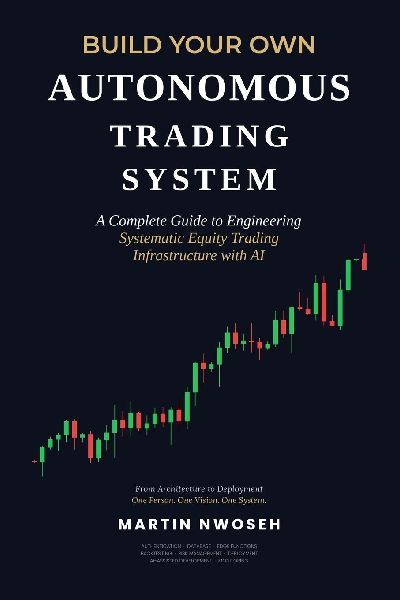 Build Your Own Autonomous Trading System: A Complete Guide to Engineering Systematic Equity Trading Infrastructure with AI