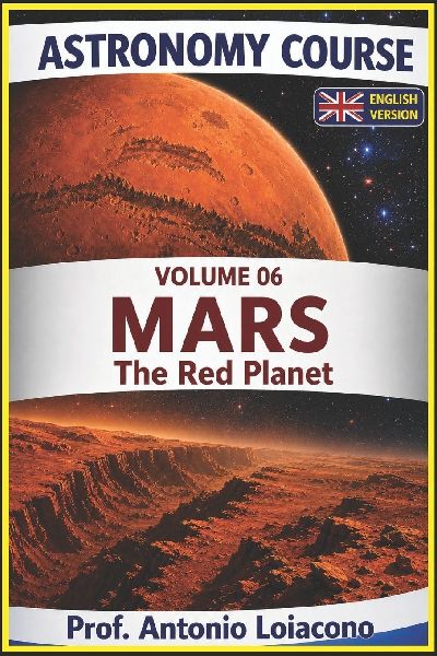 ASTRONOMY COURSE - Volume 6 - MARS: The Red Planet
