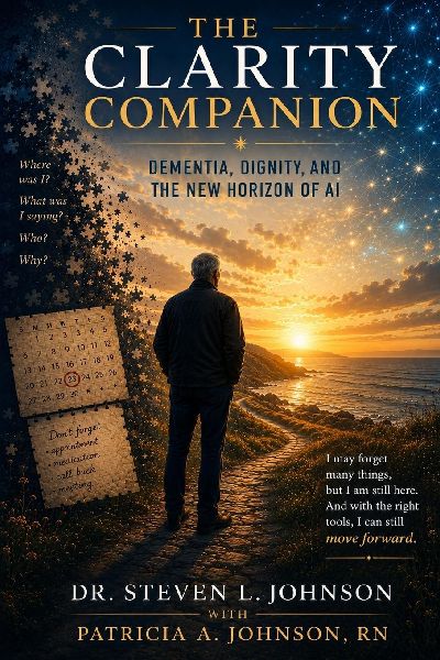 The Clarity Companion: Dementia, Dignity, and the New Horizon of AI