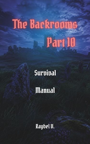 The Backrooms: Survival Manual  Part 10