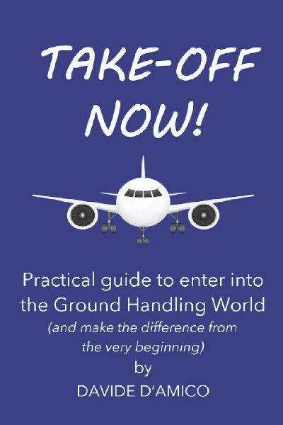 TAKE-OFF NOW!: A practical guide to mastering airport dynamics and building a solid career