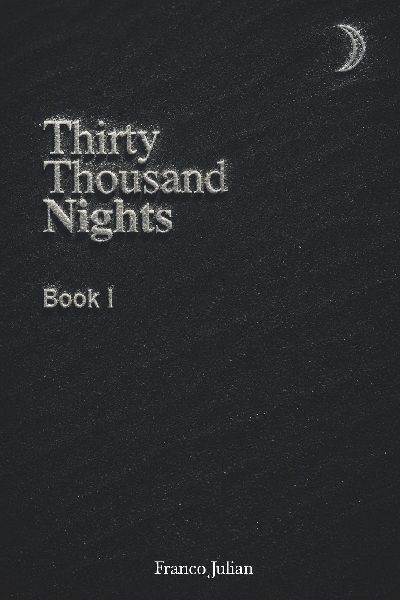 Thirty Thousand Nights: Book I